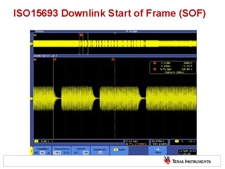 ISO 15693 Downlink Start of Frame (SOF) 38 ISO 15693 Downlink Start of Frame (SOF) 38