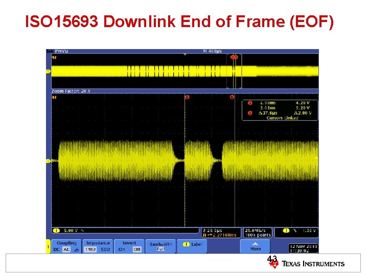 ISO 15693 Downlink End of Frame (EOF) 43 ISO 15693 Downlink End of Frame (EOF) 43