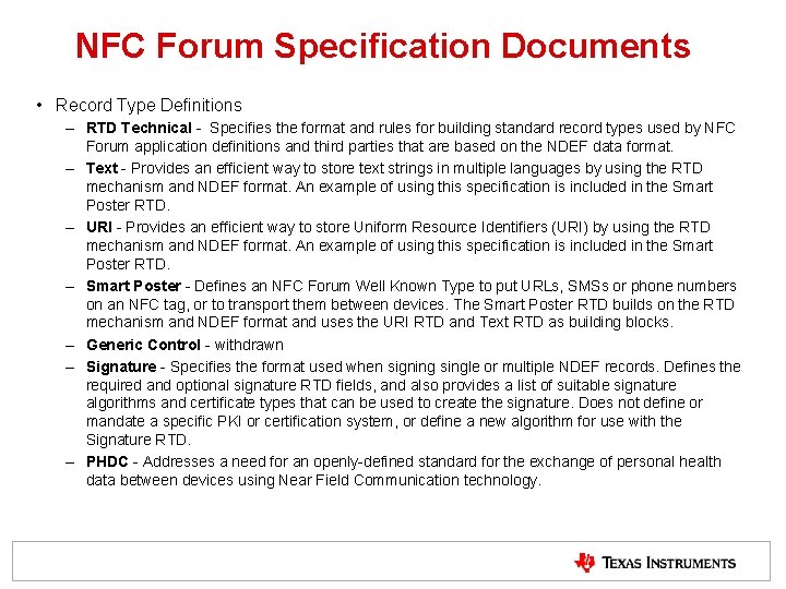 NFC Forum Specification Documents • Record Type Definitions – RTD Technical - Specifies the NFC Forum Specification Documents • Record Type Definitions – RTD Technical - Specifies the