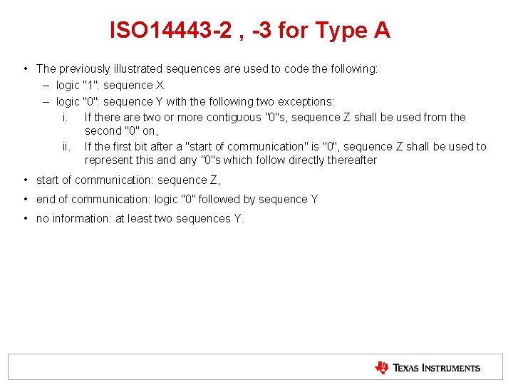 ISO 14443 -2 , -3 for Type A • The previously illustrated sequences are ISO 14443 -2 , -3 for Type A • The previously illustrated sequences are
