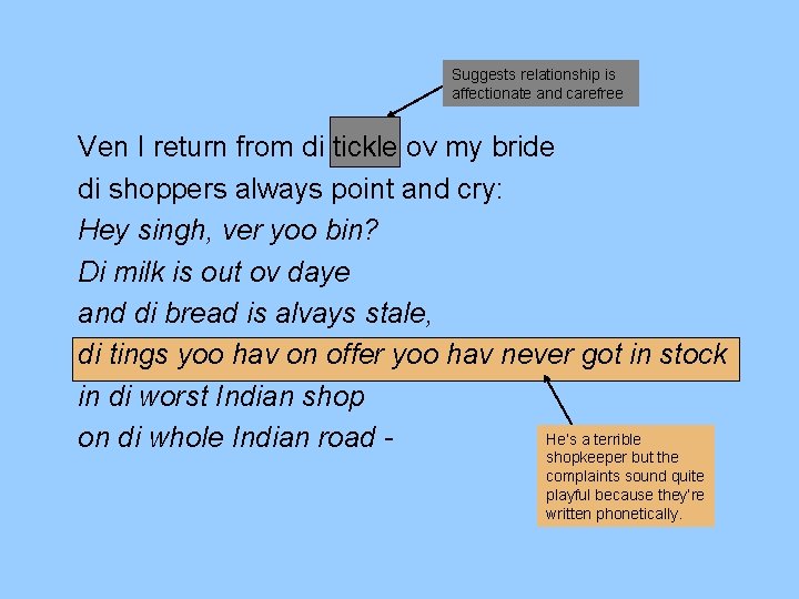 Suggests relationship is affectionate and carefree Ven I return from di tickle ov my