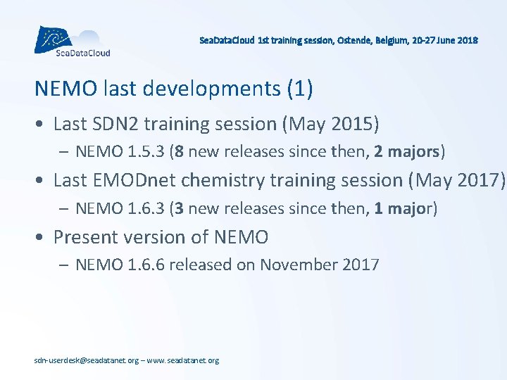 Sea. Data. Cloud 1 st training session, Ostende, Belgium, 20 -27 June 2018 NEMO