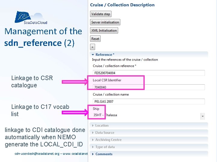 Management of the sdn_reference (2) Linkage to CSR catalogue Linkage to C 17 vocab