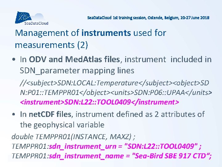 Sea. Data. Cloud 1 st training session, Ostende, Belgium, 20 -27 June 2018 Management