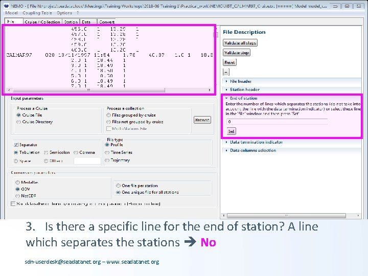 3. Is there a specific line for the end of station? A line which