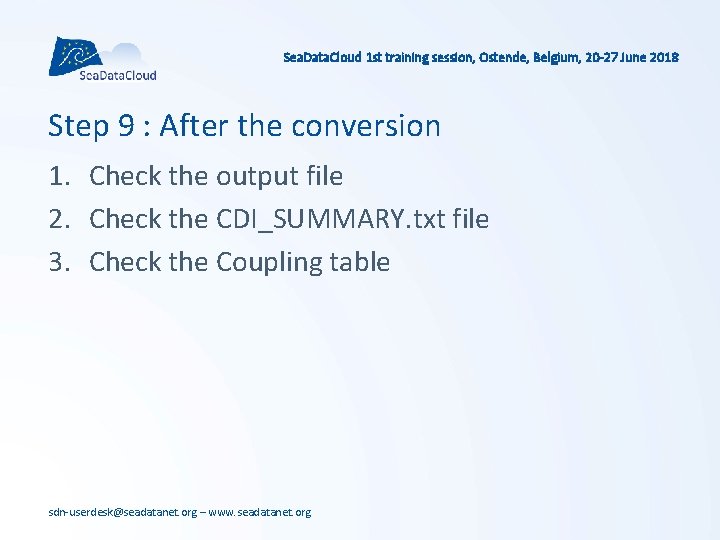 Sea. Data. Cloud 1 st training session, Ostende, Belgium, 20 -27 June 2018 Step