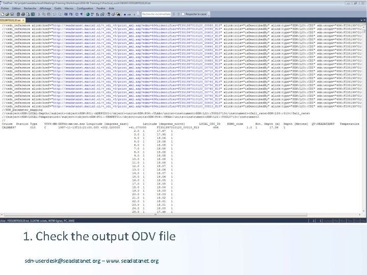1. Check the output ODV file sdn-userdesk@seadatanet. org – www. seadatanet. org 