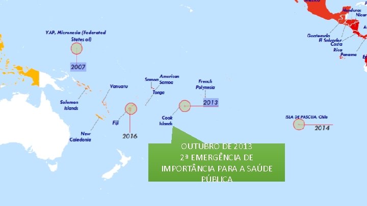 OUTUBRO DE 2013 2ª EMERGÊNCIA DE IMPORT NCIA PARA A SAÚDE PÚBLICA 