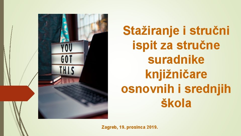 Stažiranje i stručni ispit za stručne suradnike knjižničare osnovnih i srednjih škola Zagreb, 19.