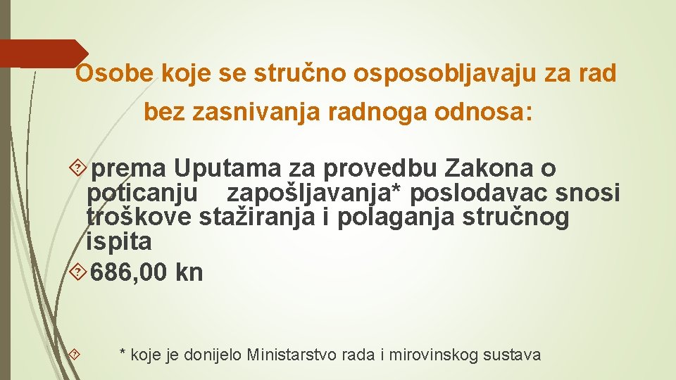 Osobe koje se stručno osposobljavaju za rad bez zasnivanja radnoga odnosa: prema Uputama za