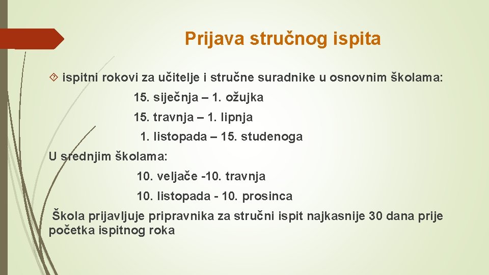 Prijava stručnog ispita ispitni rokovi za učitelje i stručne suradnike u osnovnim školama: 15.