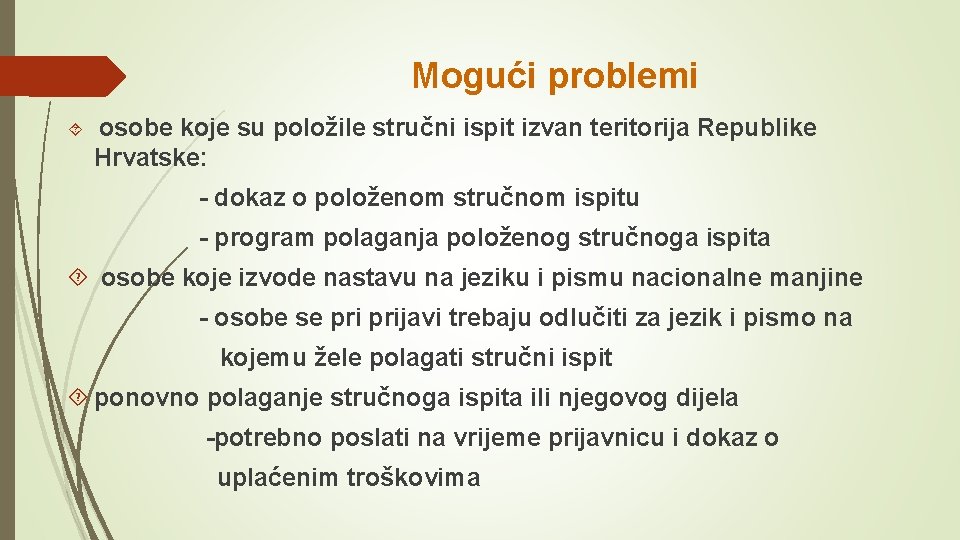 Mogući problemi osobe koje su položile stručni ispit izvan teritorija Republike Hrvatske: - dokaz