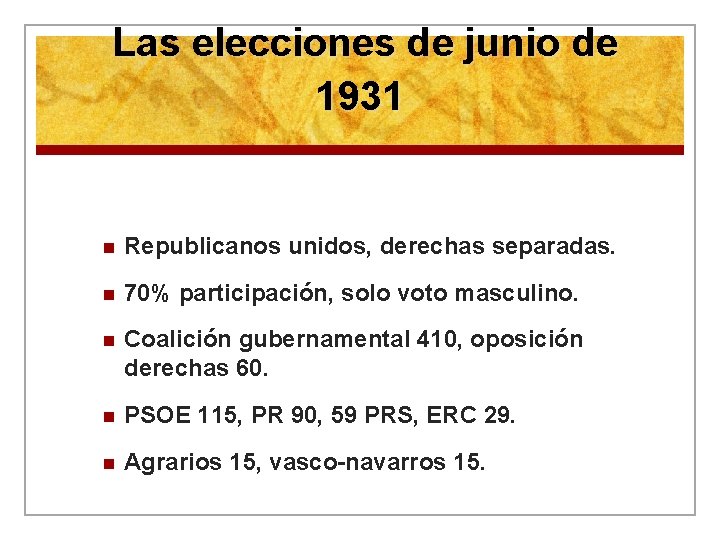 Las elecciones de junio de 1931 n Republicanos unidos, derechas separadas. n 70% participación,