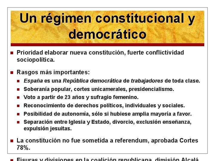 Un régimen constitucional y democrático n Prioridad elaborar nueva constitución, fuerte conflictividad sociopolítica. n