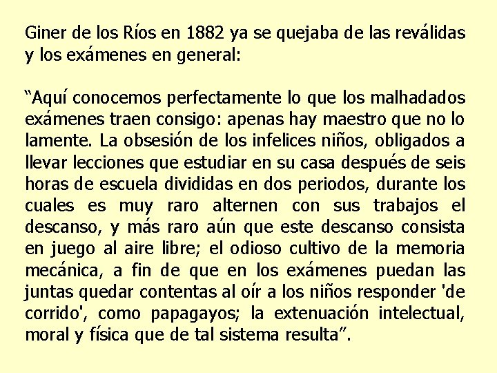 Giner de los Ríos en 1882 ya se quejaba de las reválidas y los