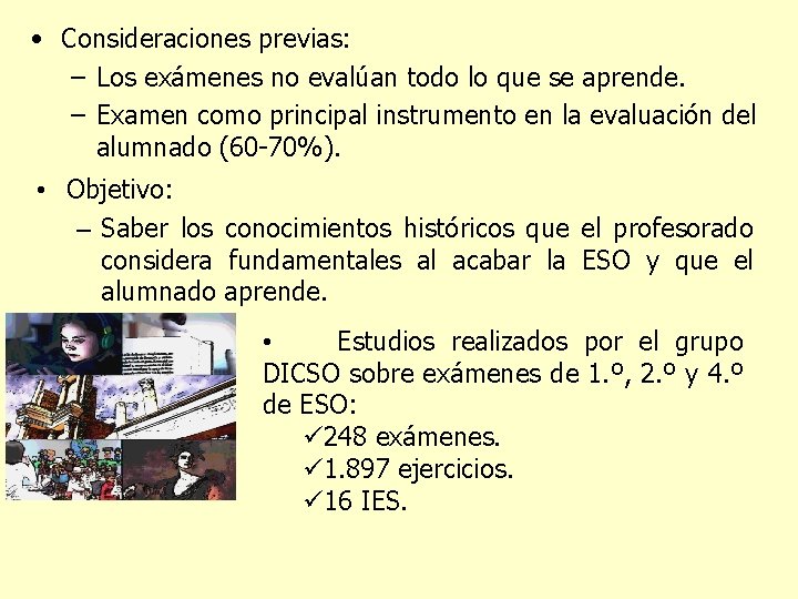  • Consideraciones previas: – Los exámenes no evalúan todo lo que se aprende.