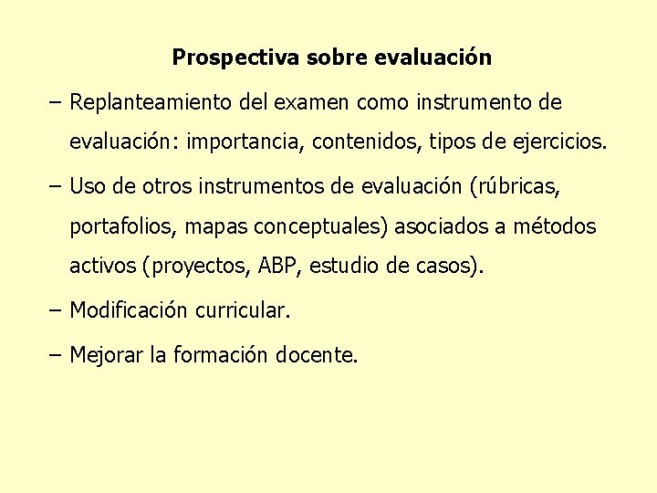 Prospectiva sobre evaluación – Replanteamiento del examen como instrumento de evaluación: importancia, contenidos, tipos