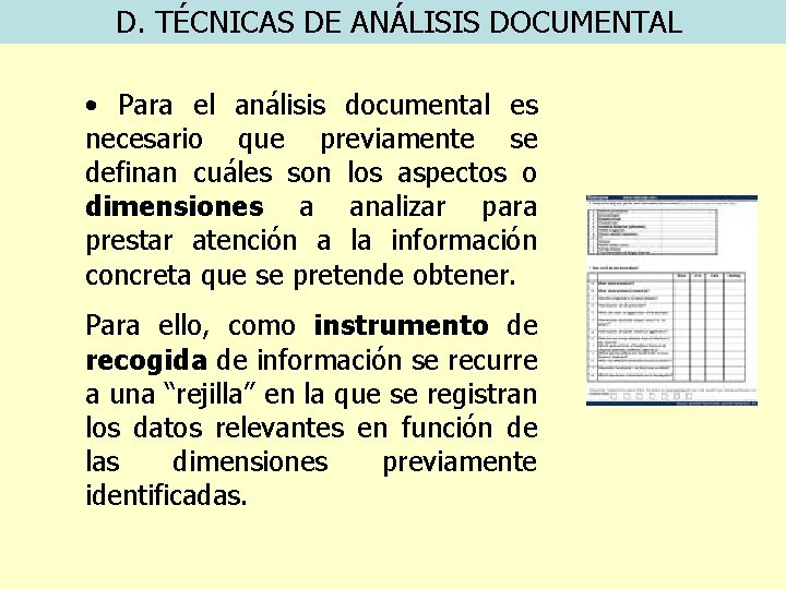 D. TÉCNICAS DE ANÁLISIS DOCUMENTAL • Para el análisis documental es necesario que previamente