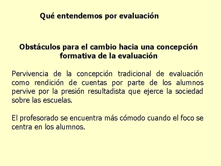 Qué entendemos por evaluación Obstáculos para el cambio hacia una concepción formativa de la