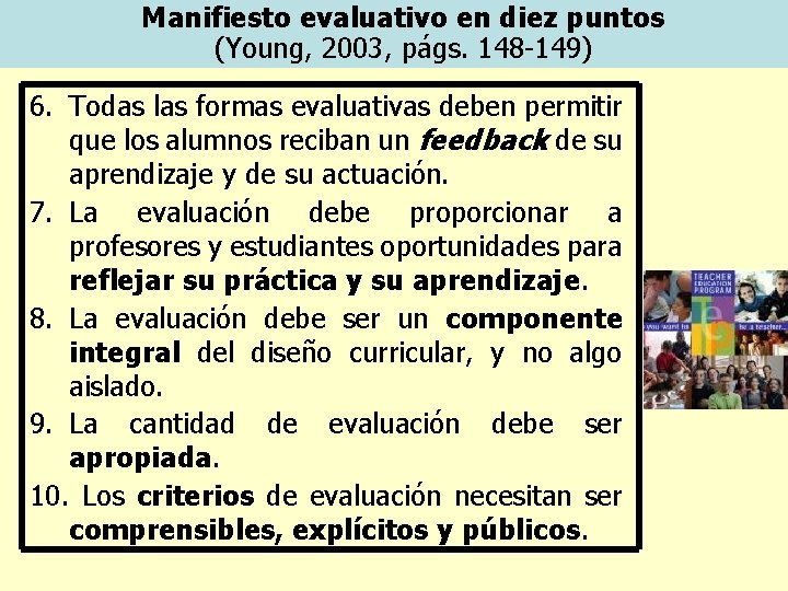 Manifiesto evaluativo en diez puntos (Young, 2003, págs. 148 -149) 6. Todas las formas