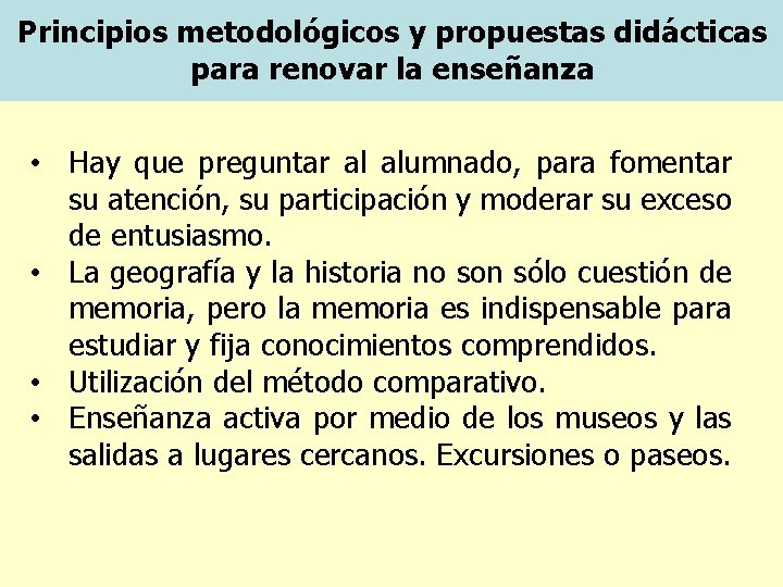 Principios metodológicos y propuestas didácticas para renovar la enseñanza • Hay que preguntar al