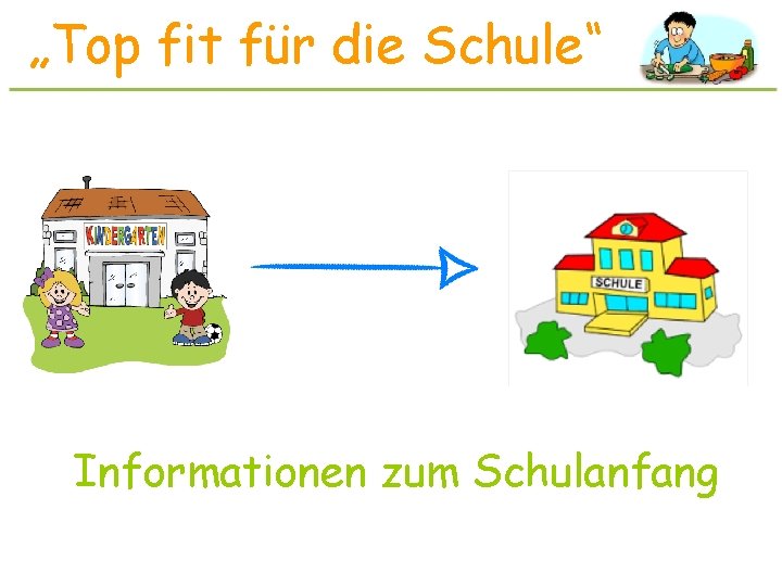 „Top fit für die Schule“ Informationen zum Schulanfang 