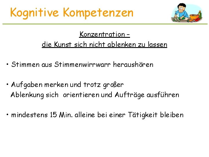 Kognitive Kompetenzen Konzentration – die Kunst sich nicht ablenken zu lassen • Stimmen aus