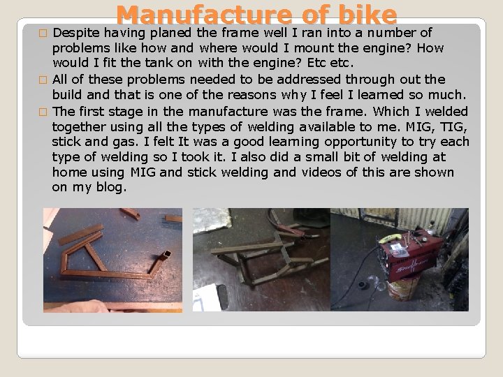 Manufacture of bike � Despite having planed the frame well I ran into a