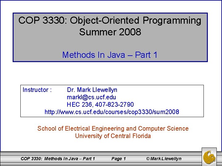 COP 3330: Object-Oriented Programming Summer 2008 Methods In Java – Part 1 Instructor :