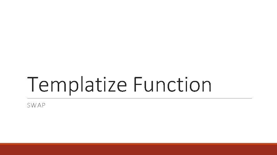 Templatize Function SWAP 