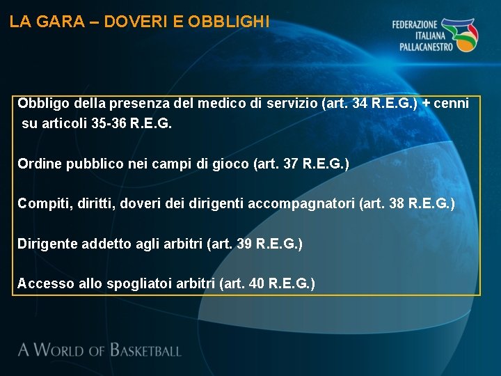LA GARA – DOVERI E OBBLIGHI Obbligo della presenza del medico di servizio (art. LA GARA – DOVERI E OBBLIGHI Obbligo della presenza del medico di servizio (art.