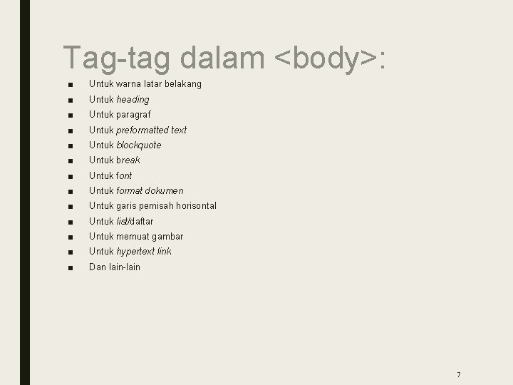 Tag-tag dalam <body>: ■ Untuk warna latar belakang ■ Untuk heading ■ Untuk paragraf