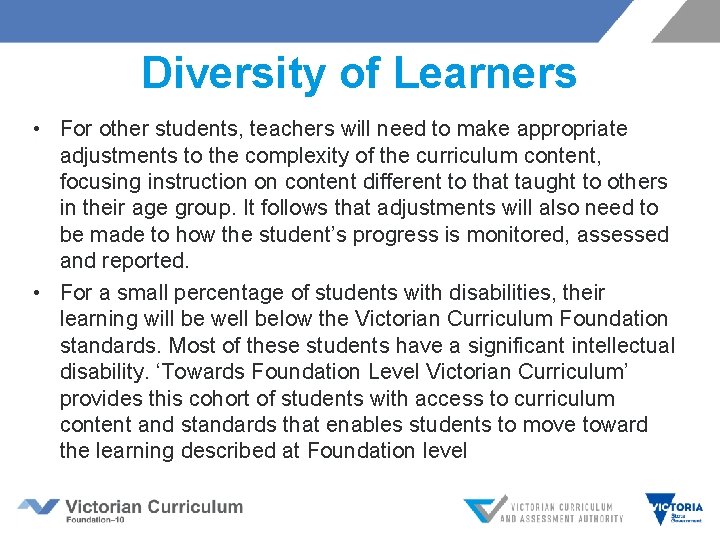 Diversity of Learners • For other students, teachers will need to make appropriate adjustments