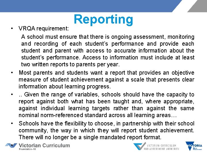 Reporting • VRQA requirement: A school must ensure that there is ongoing assessment, monitoring