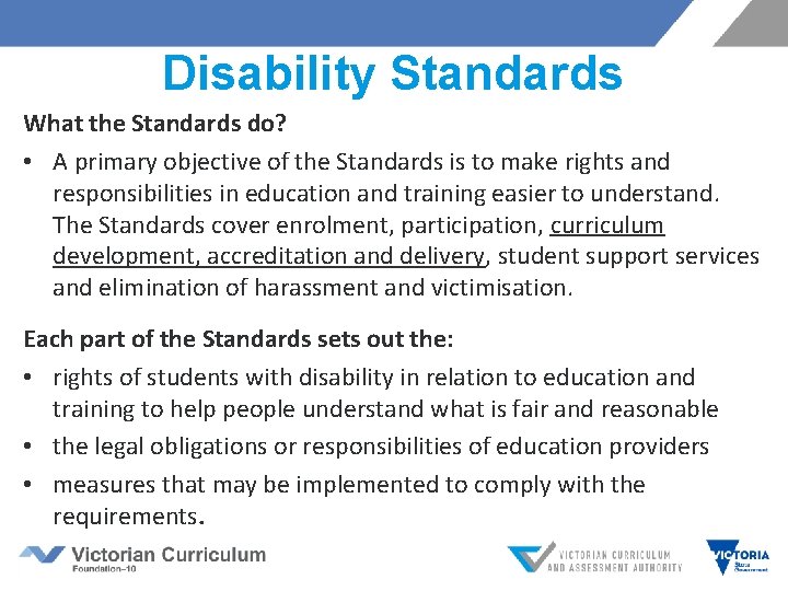 Disability Standards What the Standards do? • A primary objective of the Standards is