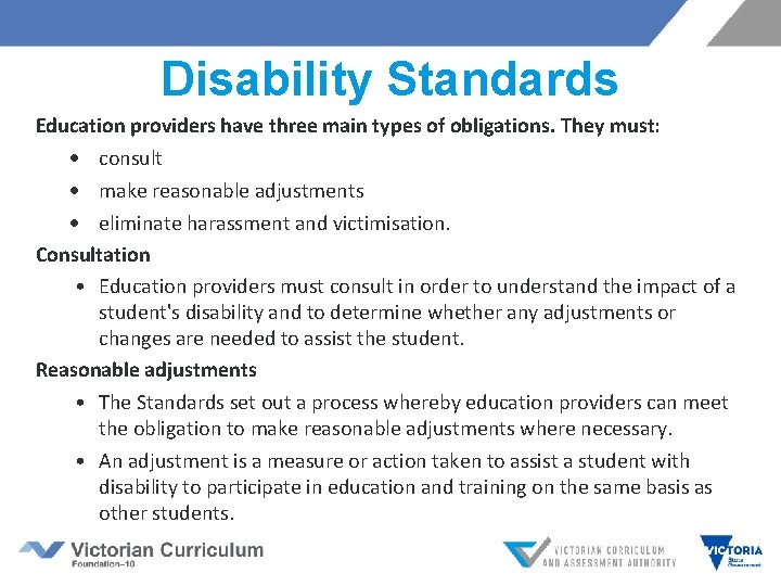 Disability Standards Education providers have three main types of obligations. They must: consult make