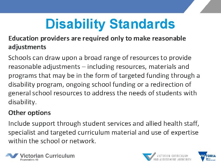 Disability Standards Education providers are required only to make reasonable adjustments Schools can draw