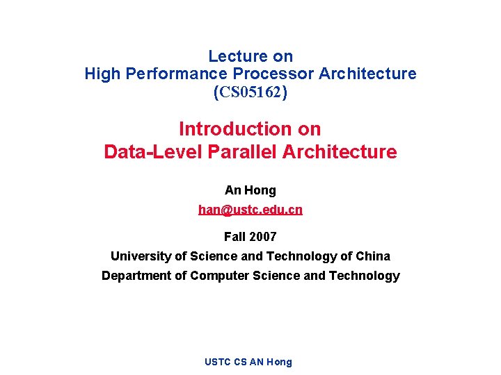 Lecture on High Performance Processor Architecture (CS 05162) Introduction on Data-Level Parallel Architecture An