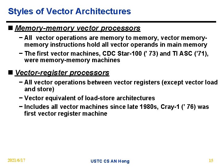 Styles of Vector Architectures n Memory-memory vector processors − All vector operations are memory