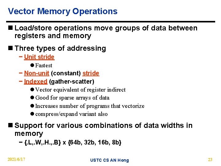 Vector Memory Operations n Load/store operations move groups of data between registers and memory