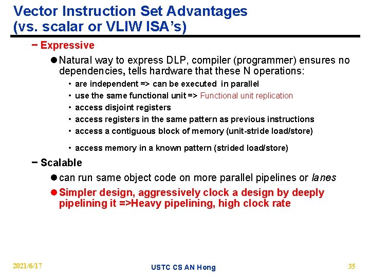 Vector Instruction Set Advantages (vs. scalar or VLIW ISA’s) − Expressive l Natural way