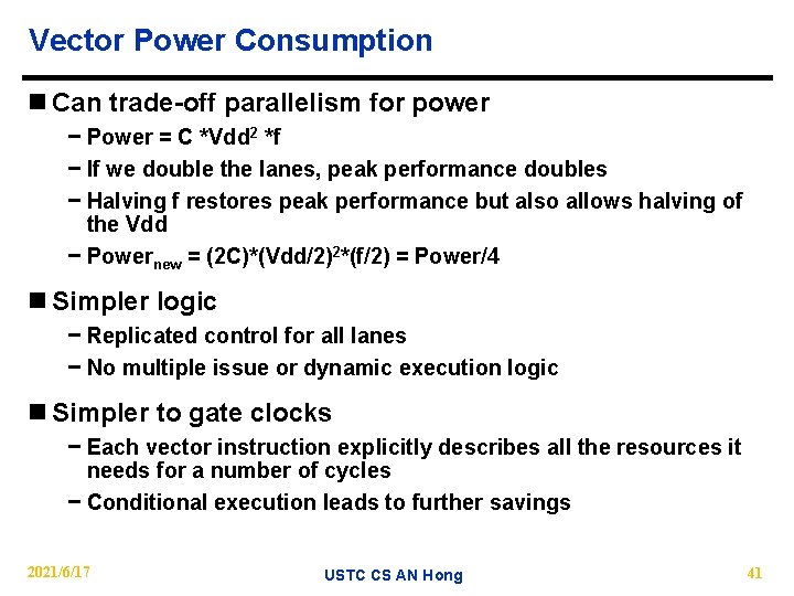 Vector Power Consumption n Can trade-off parallelism for power − Power = C *Vdd