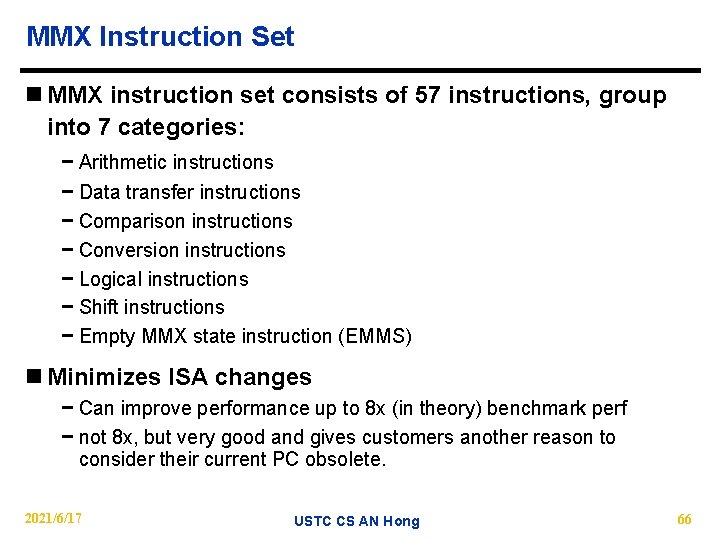 MMX Instruction Set n MMX instruction set consists of 57 instructions, group into 7