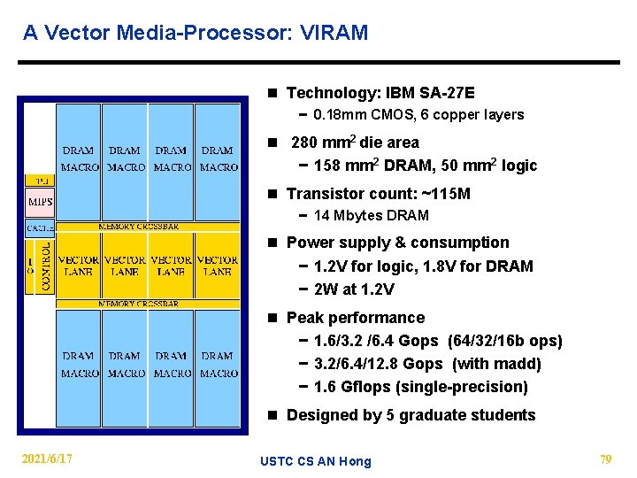 A Vector Media-Processor: VIRAM n Technology: IBM SA-27 E − 0. 18 mm CMOS,