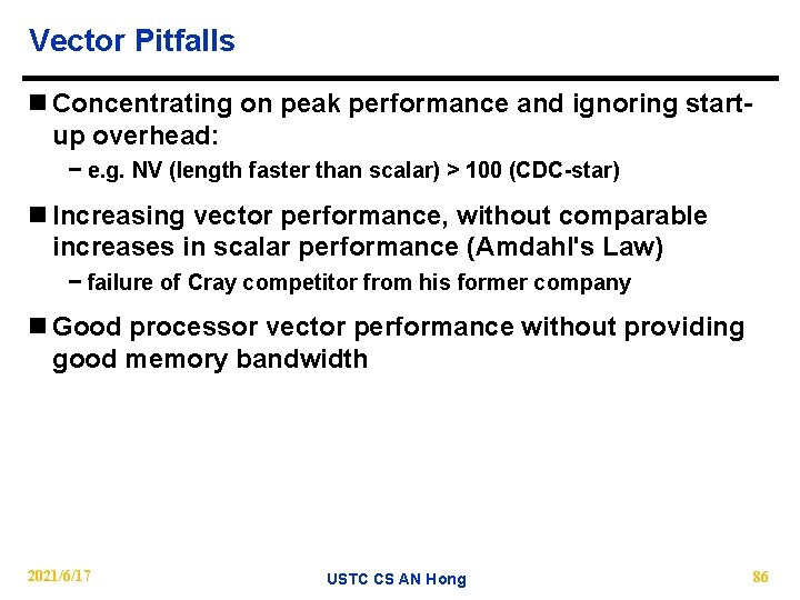 Vector Pitfalls n Concentrating on peak performance and ignoring startup overhead: − e. g.