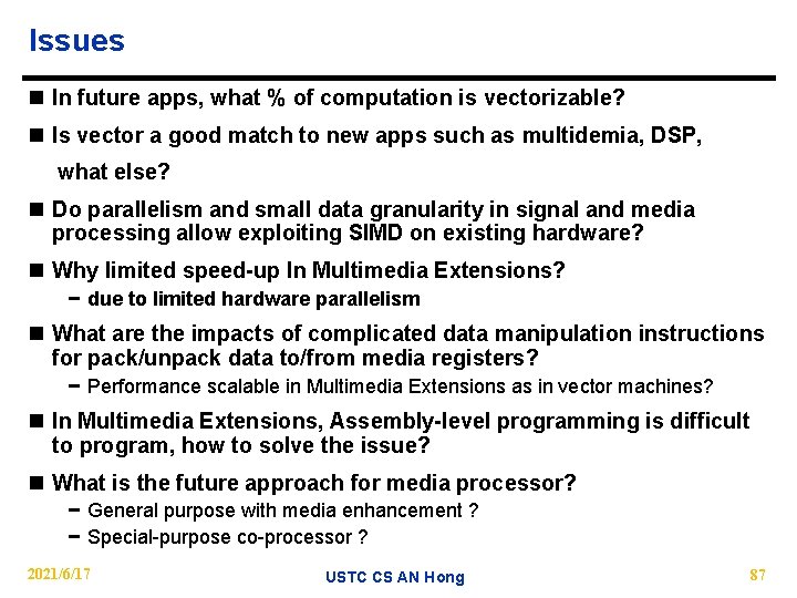 Issues n In future apps, what % of computation is vectorizable? n Is vector