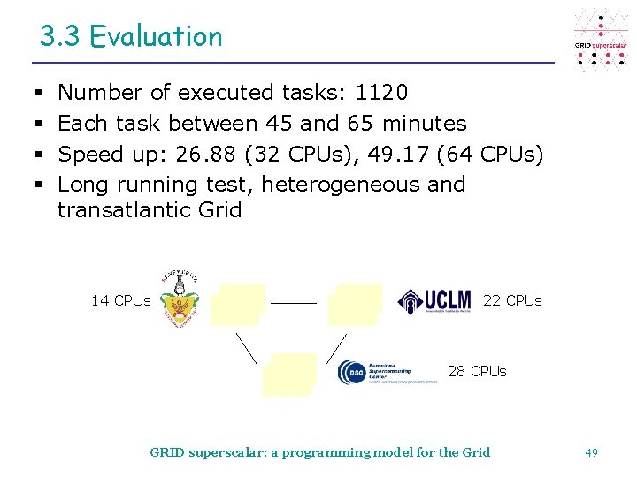 3. 3 Evaluation § § Number of executed tasks: 1120 Each task between 45