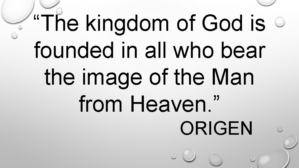 “The kingdom of God is founded in all who bear the image of the