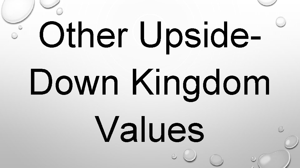 Other Upside. Down Kingdom Values. 