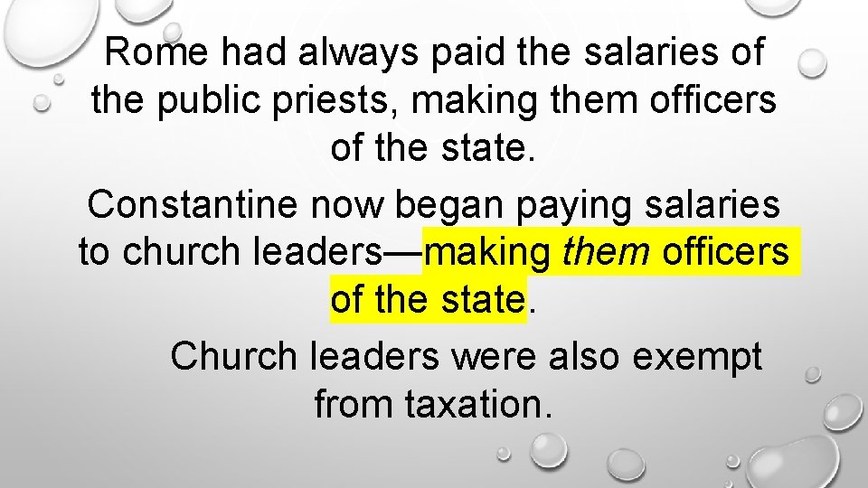 Rome had always paid the salaries of the public priests, making them officers of